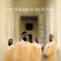 Doc McKenzie & The Hi-Lites - Standing On The Rock - Live